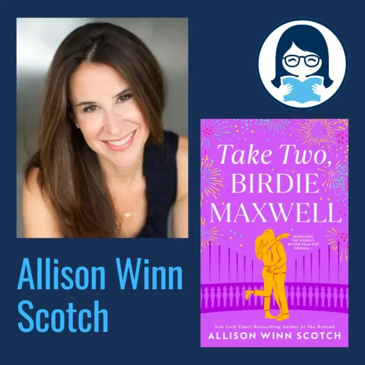 Allison Winn Scotch, TAKE TWO, BIRDIE MAXWELL - Zibby Media