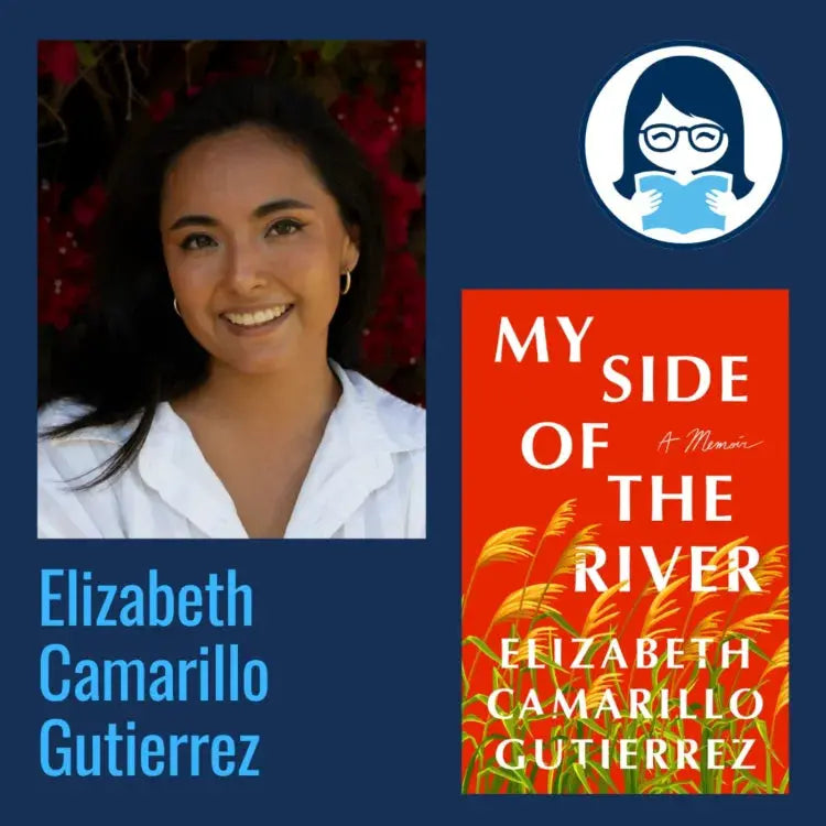Elizabeth Camarillo Gutierrez, MY SIDE OF THE RIVER - Zibby Media