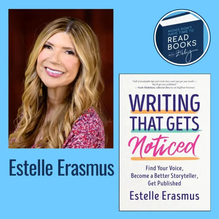 Estelle Erasmus, WRITING THAT GETS NOTICED - Zibby Media