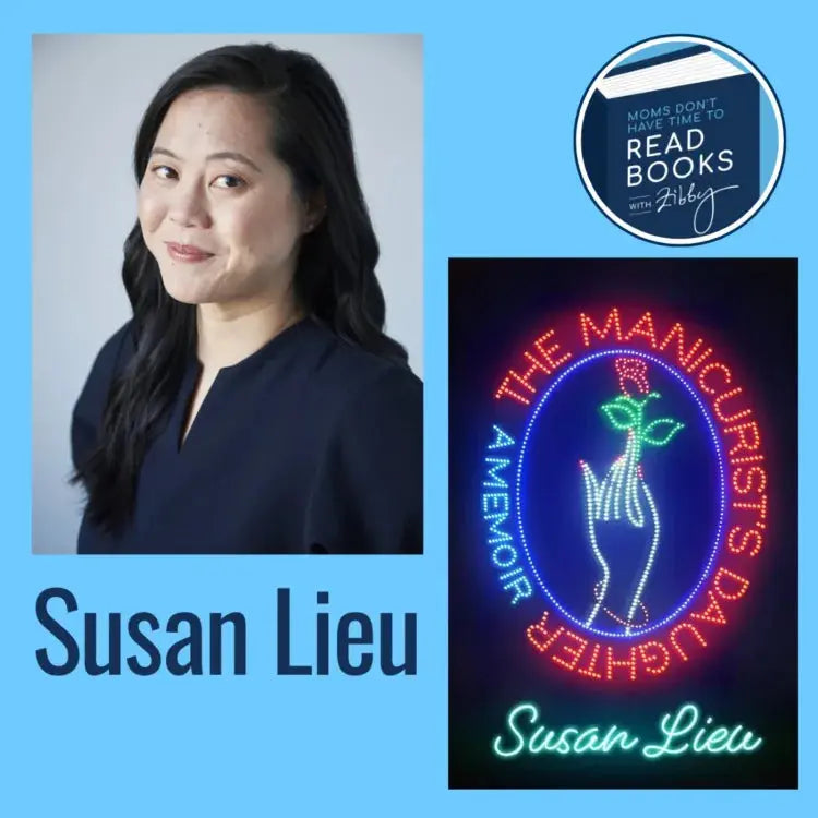 Susan Lieu, THE MANICURIST'S DAUGHTER - Zibby Media