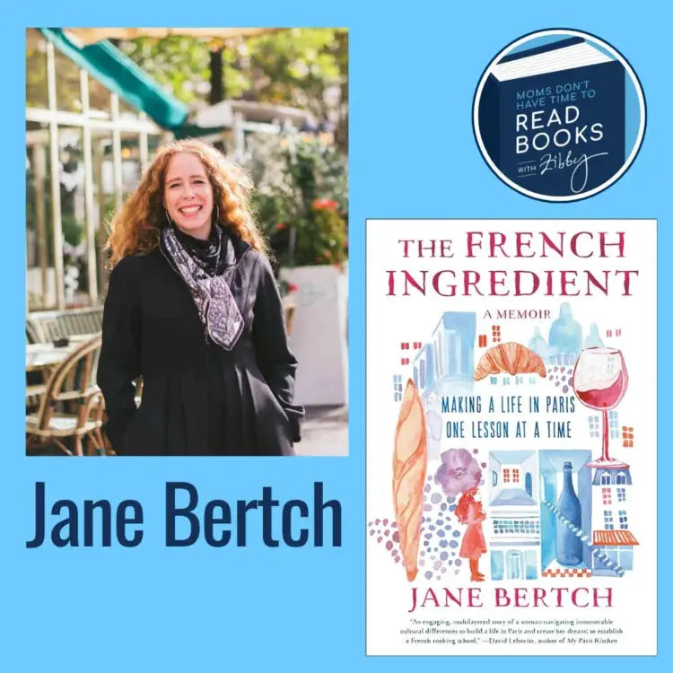 Jane Bertch, THE FRENCH INGREDIENT - Zibby Media