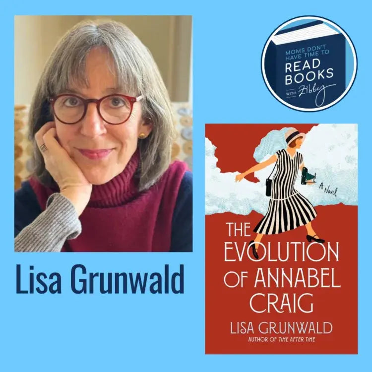 Lisa Grunwald, THE EVOLUTION OF ANNABEL CRAIG - Zibby Media