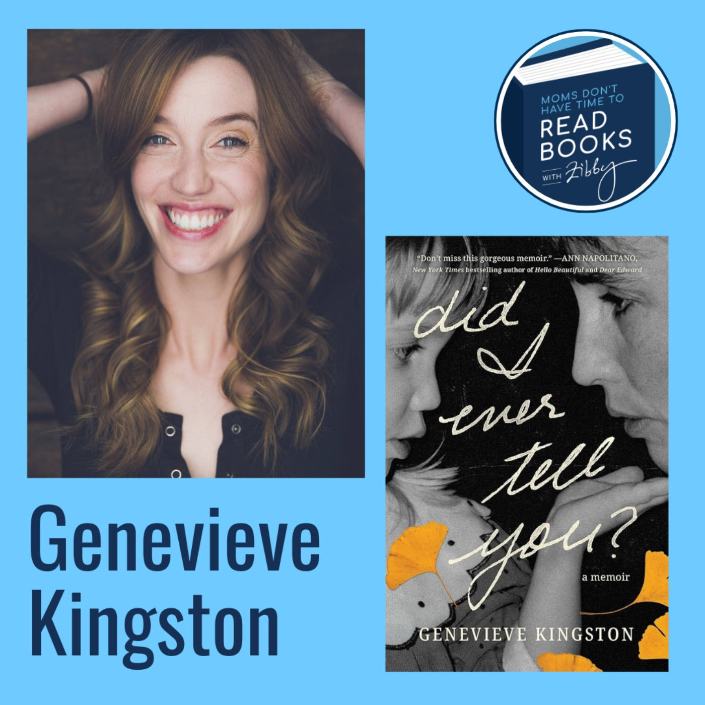 Genevieve Kingston, DID I EVER TELL YOU