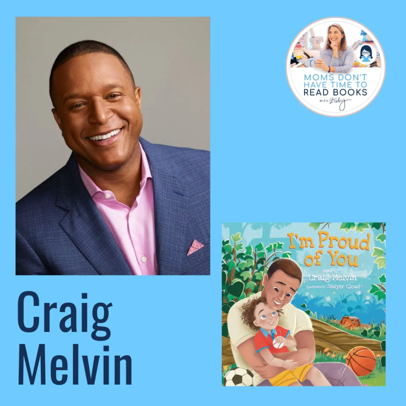 Craig Melvin, I'M PROUD OF YOU - Zibby Media