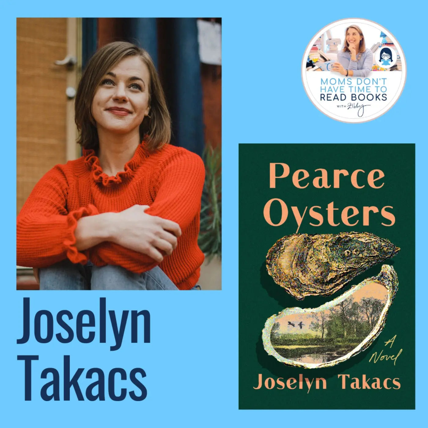 Joselyn Takacs, PEARCE OYSTERS - Zibby Media