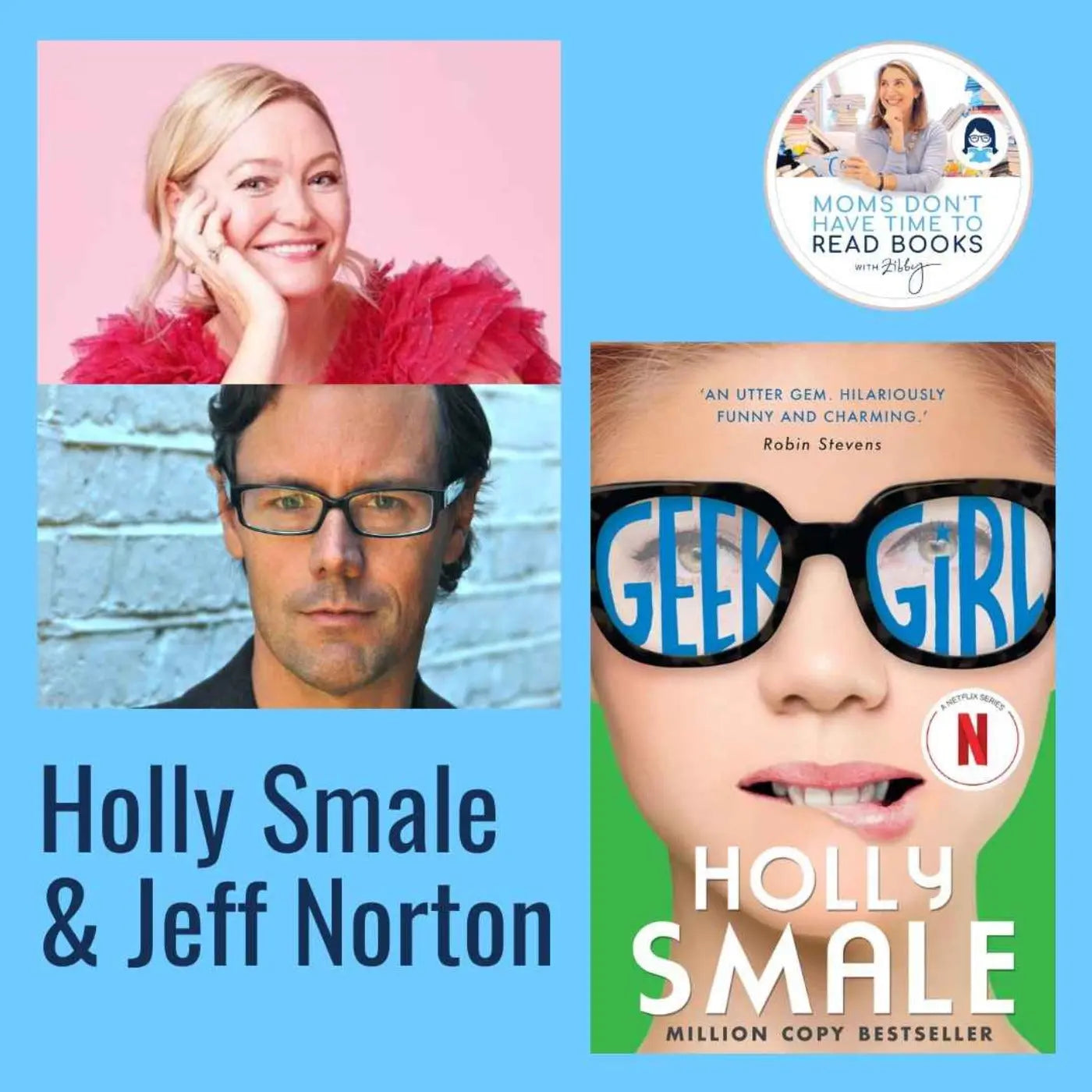Holly Smaleand Jeff Norton, GEEK GIRL (TV show + book) - Zibby Media
