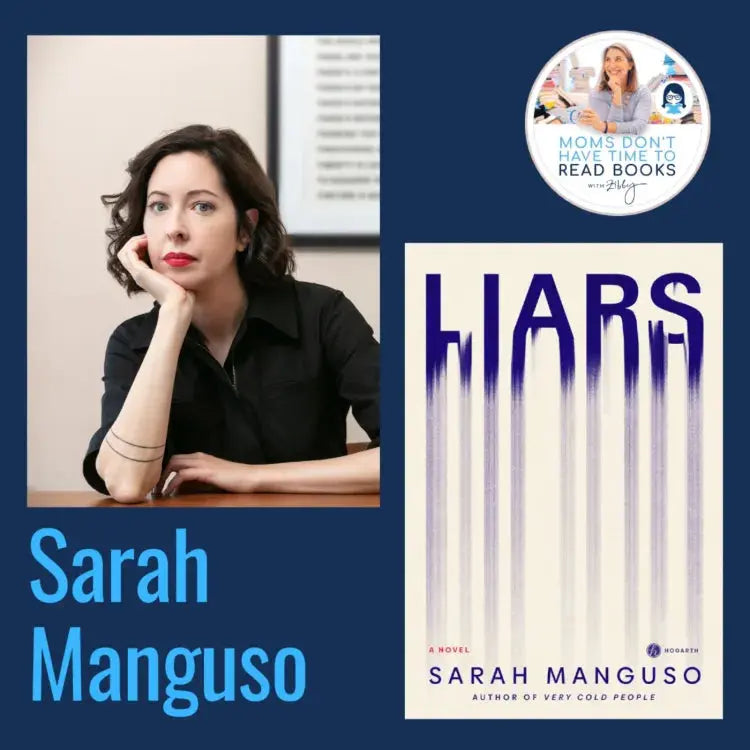 Sarah Manguso, LIARS - Zibby Media