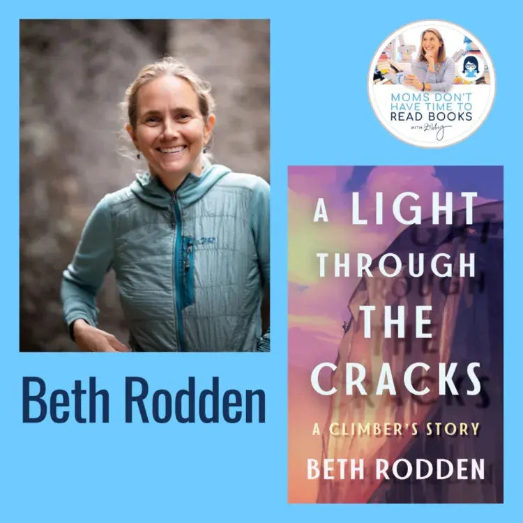 Beth Rodden, A LIGHT THROUGH THE CRACKS - Zibby Media