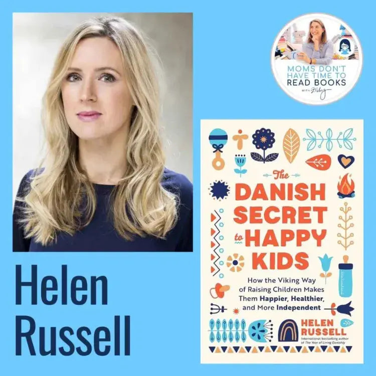 Helen Russell, THE DANISH SECRET TO HAPPY KIDS - Zibby Media