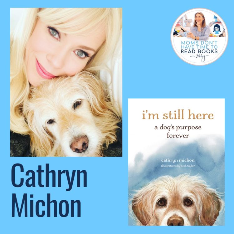 Cathryn Michon, I'M STILL HERE - Zibby Media