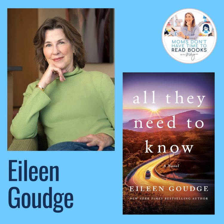 Eileen Goudge, ALL THEY NEED TO KNOW - Zibby Media