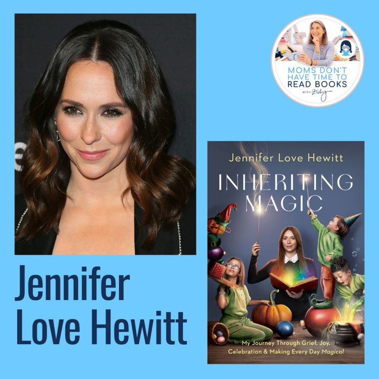 Jennifer Love Hewitt, INHERITING MAGIC - Zibby Media