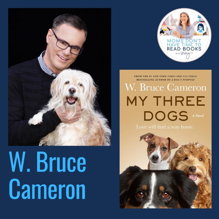 W. Bruce Cameron, MY THREE DOGS - Zibby Media