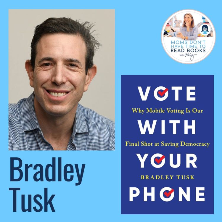Bradley Tusk, VOTE WITH YOUR PHONE - Zibby Media