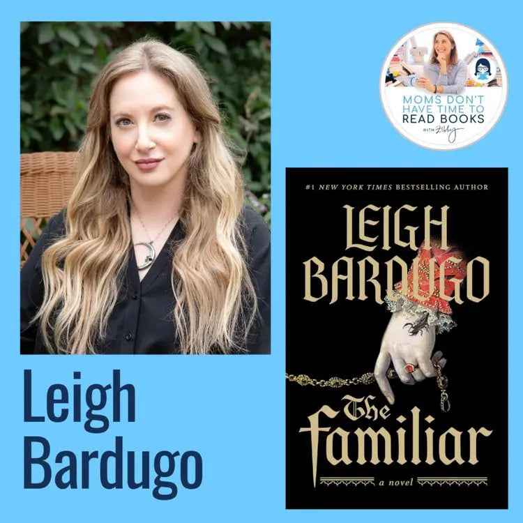 Leigh-Bardugo-THE-FAMILIAR Zibby Media