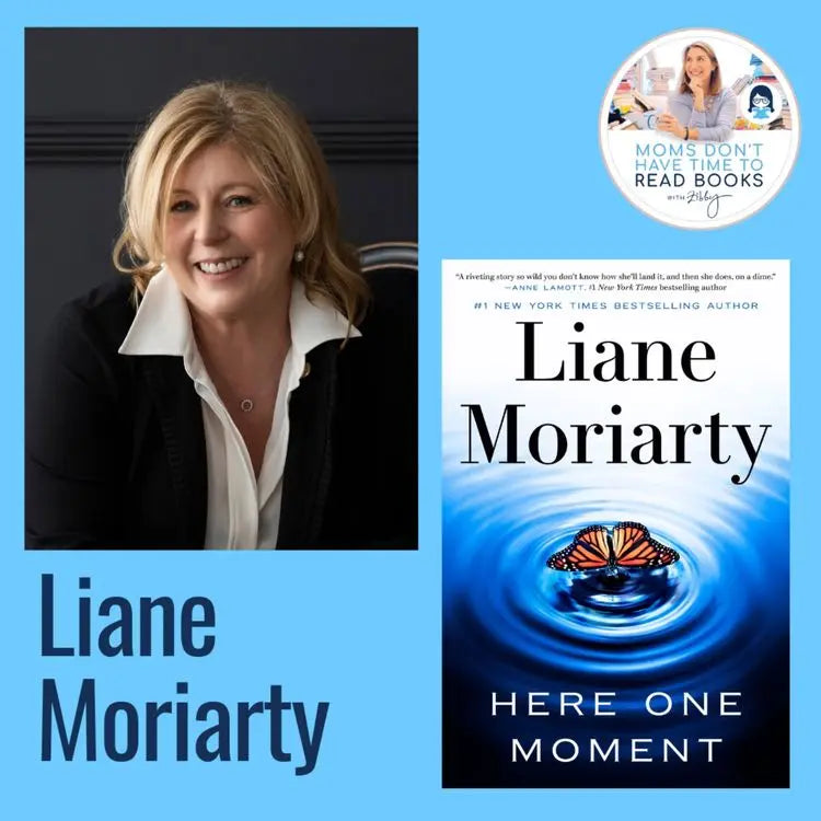 Liane-Moriarty-HERE-ONE-MOMENT Zibby Media