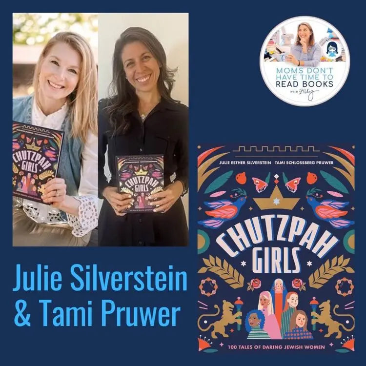 Julie-Silverstein-and-Tami-Schlossberg-Pruwer-CHUTZPAH-GIRLS Zibby Media
