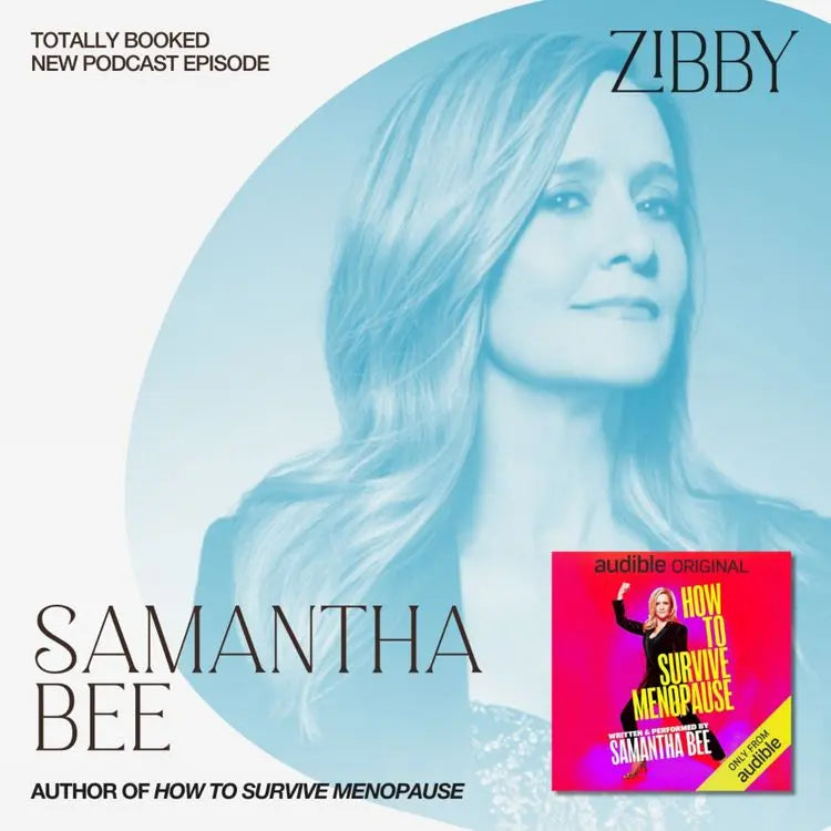 Samantha-Bee-HOW-TO-SURVIVE-MENOPAUSE Zibby Media