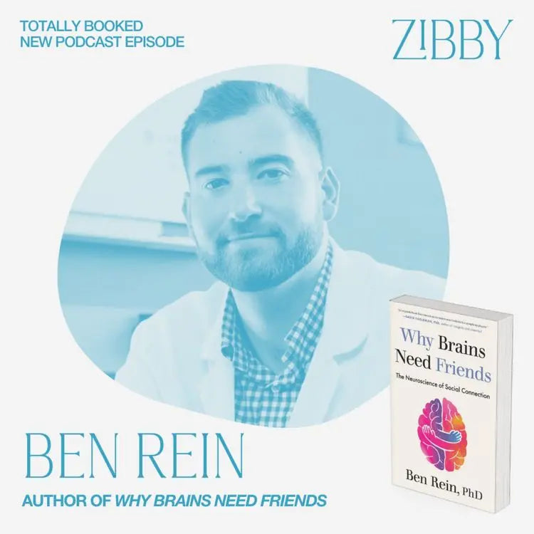 Ben-Rein-WHY-BRAINS-NEED-FRIENDS Zibby Media