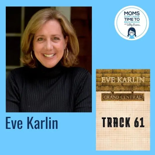 Eve Karlin, TRACK 61 - Zibby Media
