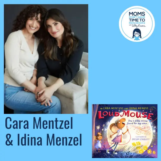 Idina Menzel & Cara Mentzel, LOUD MOUSE - Zibby Media