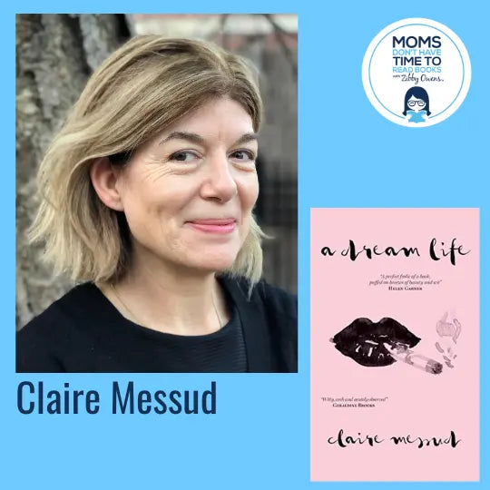 Claire Messud, A DREAM LIFE - Zibby Media