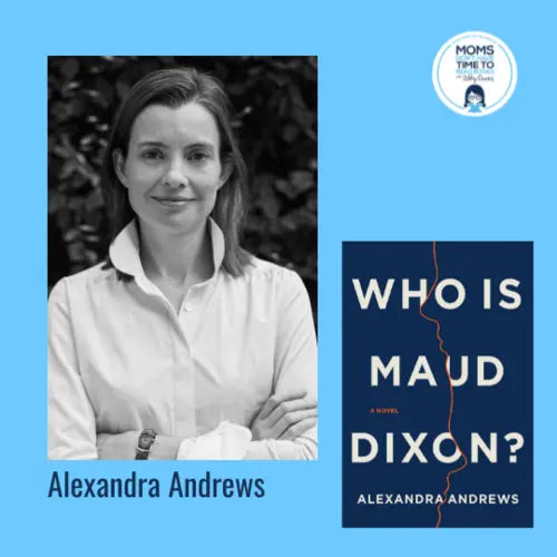 Alexandra Andrews, WHO IS MAUD DIXON? - Zibby Media