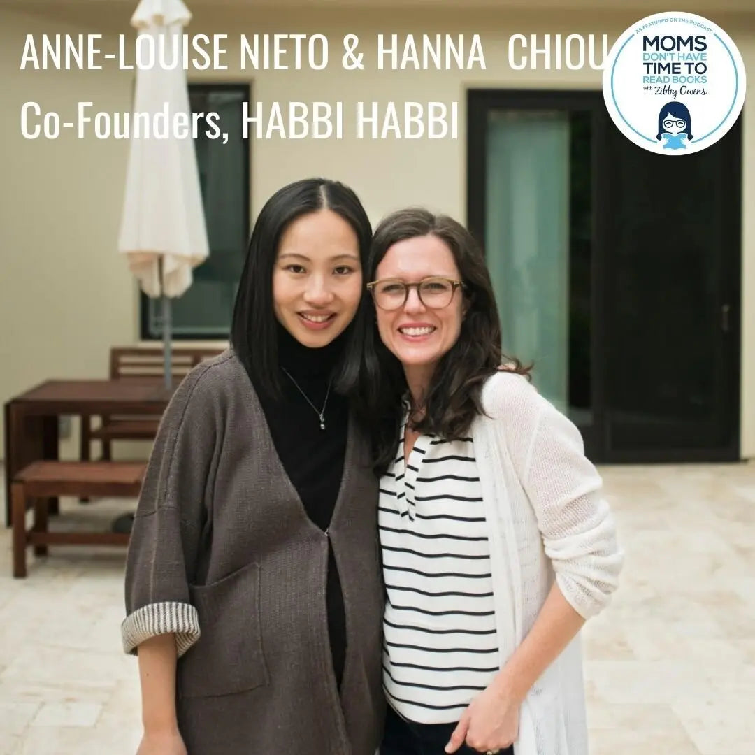 Anne-Louise Nieto and Hanna Chiou, HABBI HABBI - Zibby Media