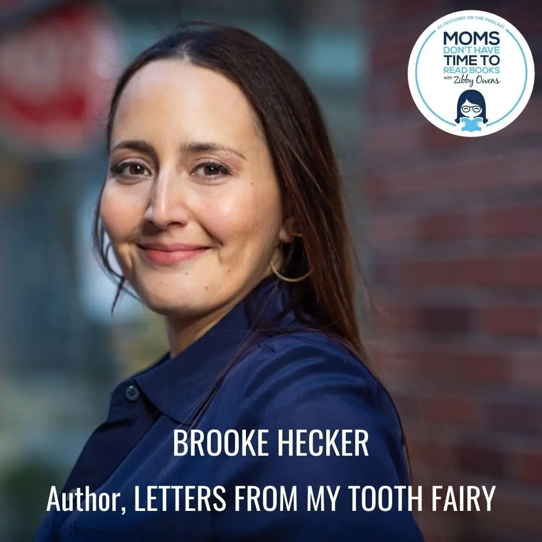 Brooke Hecker, LETTERS FROM MY TOOTH FAIRY - Zibby Media
