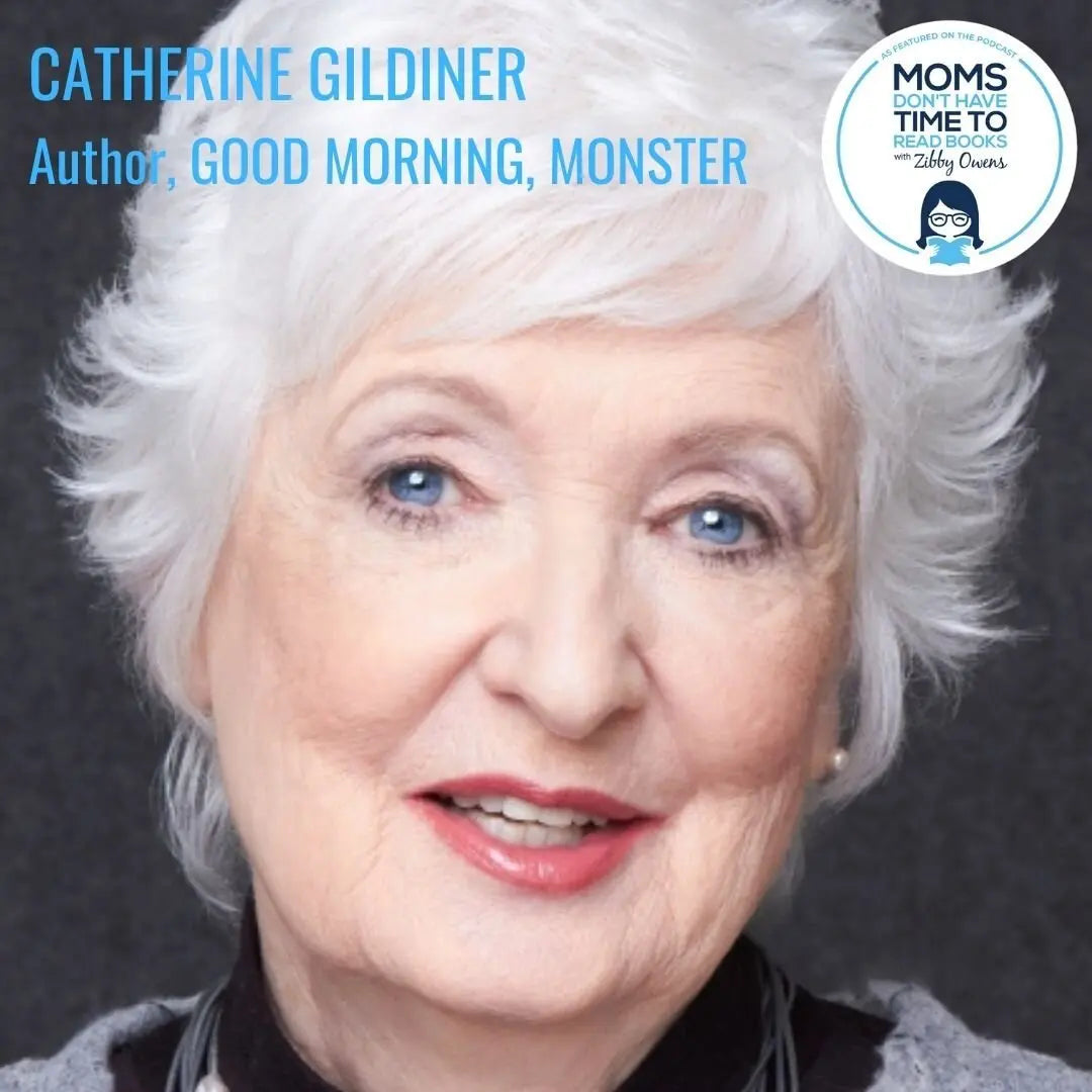 Catherine Gildiner, GOOD MORNING, MONSTER - Zibby Media