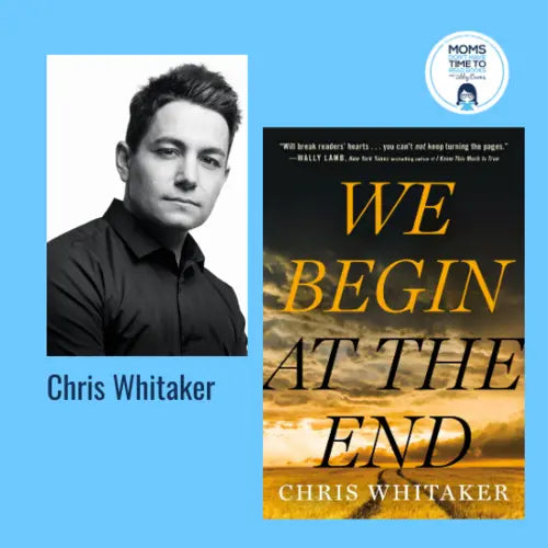 Chris Whitaker, WE BEGIN AT THE END - Zibby Media