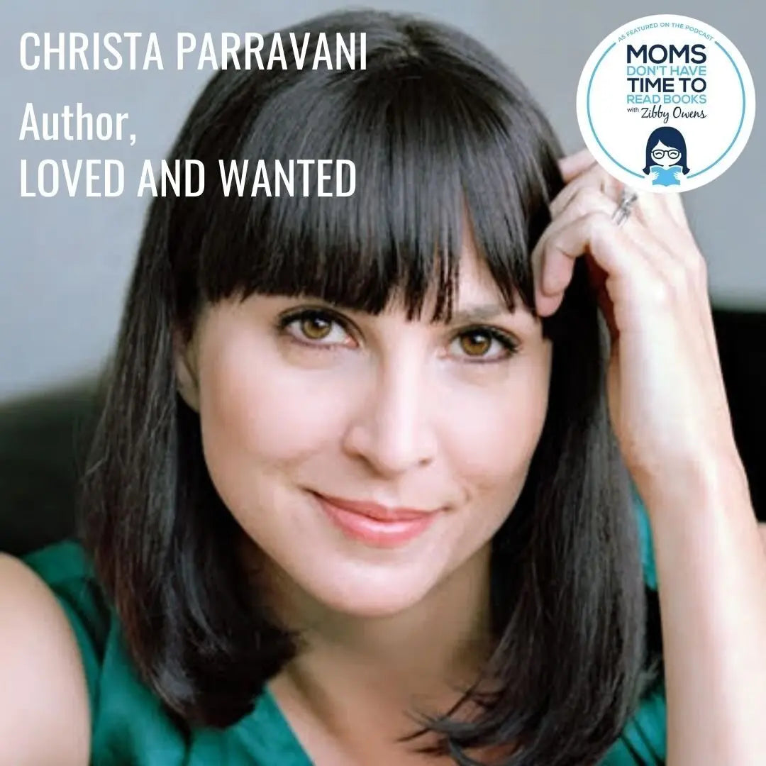 Christa Parravani, LOVED AND WANTED - Zibby Media