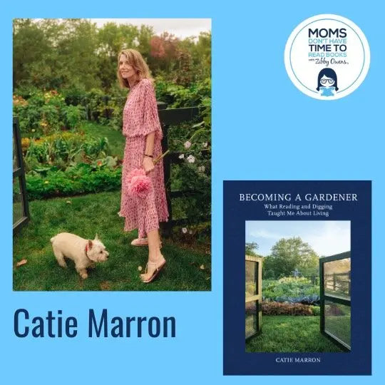 Catie Marron, BECOMING A GARDNER - Zibby Media