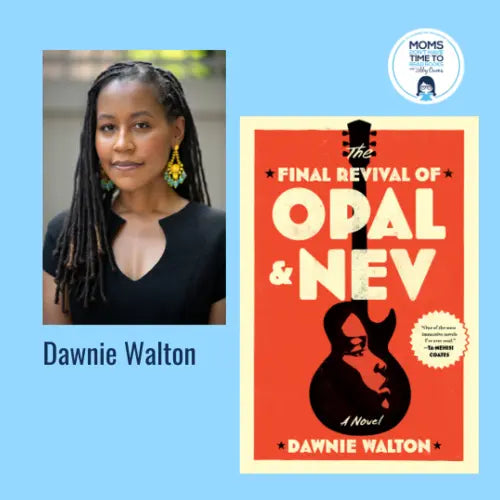 Dawnie Walton, THE FINAL REVIVAL OF OPAL & NEV - Zibby Media