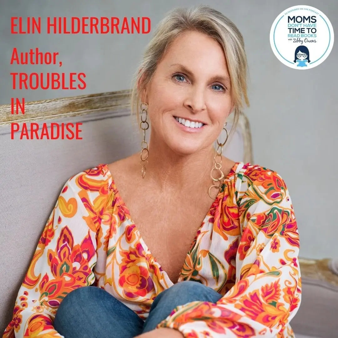 Elin Hilderbrand, TROUBLES IN PARADISE - Zibby Media