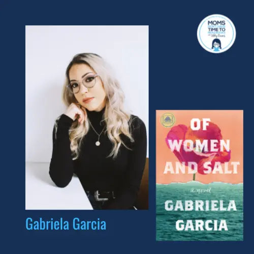 Gabriela Garcia, OF WOMEN AND SALT - Zibby Media