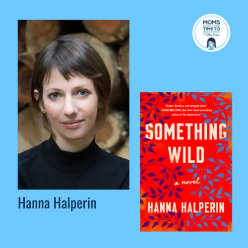 Hanna Halperin, SOMETHING WILD - Zibby Media