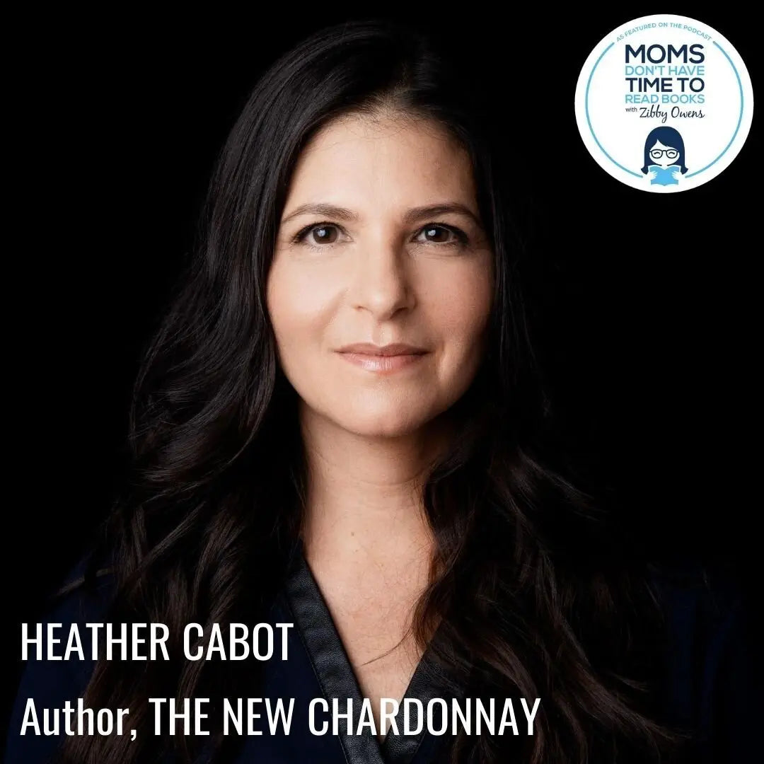 Heather Cabot, THE NEW CHARDONNAY - Zibby Media