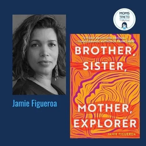 Jamie Figueroa, BROTHER, SISTER, MOTHER, EXPLORER - Zibby Media