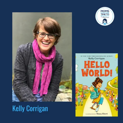 Kelly Corrigan, HELLO WORLD - Zibby Media