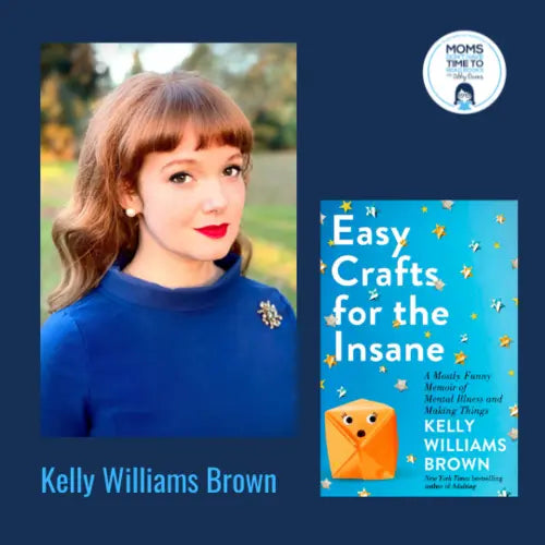 Kelly Williams Brown, EASY CRAFTS FOR THE INSANE - Zibby Media