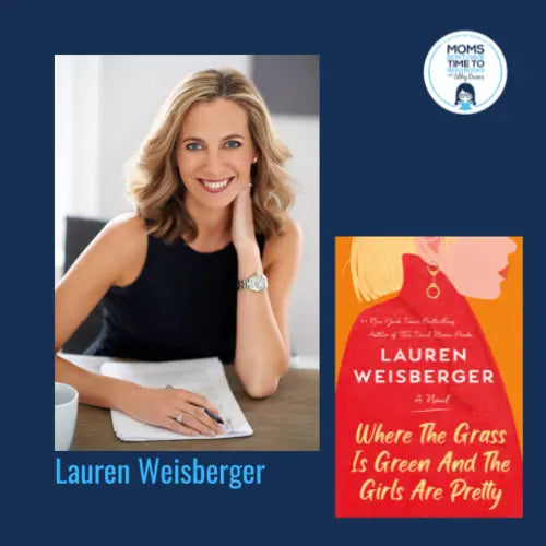 Lauren Weisberger, WHERE THE GRASS IS GREEN AND THE GIRLS ARE PRETTY - Zibby Media