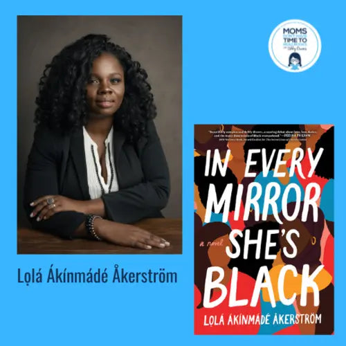 Lọlá Ákínmádé Åkerström, IN EVERY MIRROR SHE'S BLACK - Zibby Media