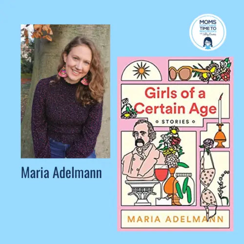 Maria Adelmann: GIRLS OF A CERTAIN AGE - Zibby Media