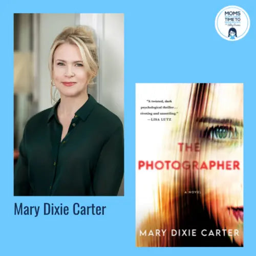Mary Dixie Carter, THE PHOTOGRAPHER - Zibby Media