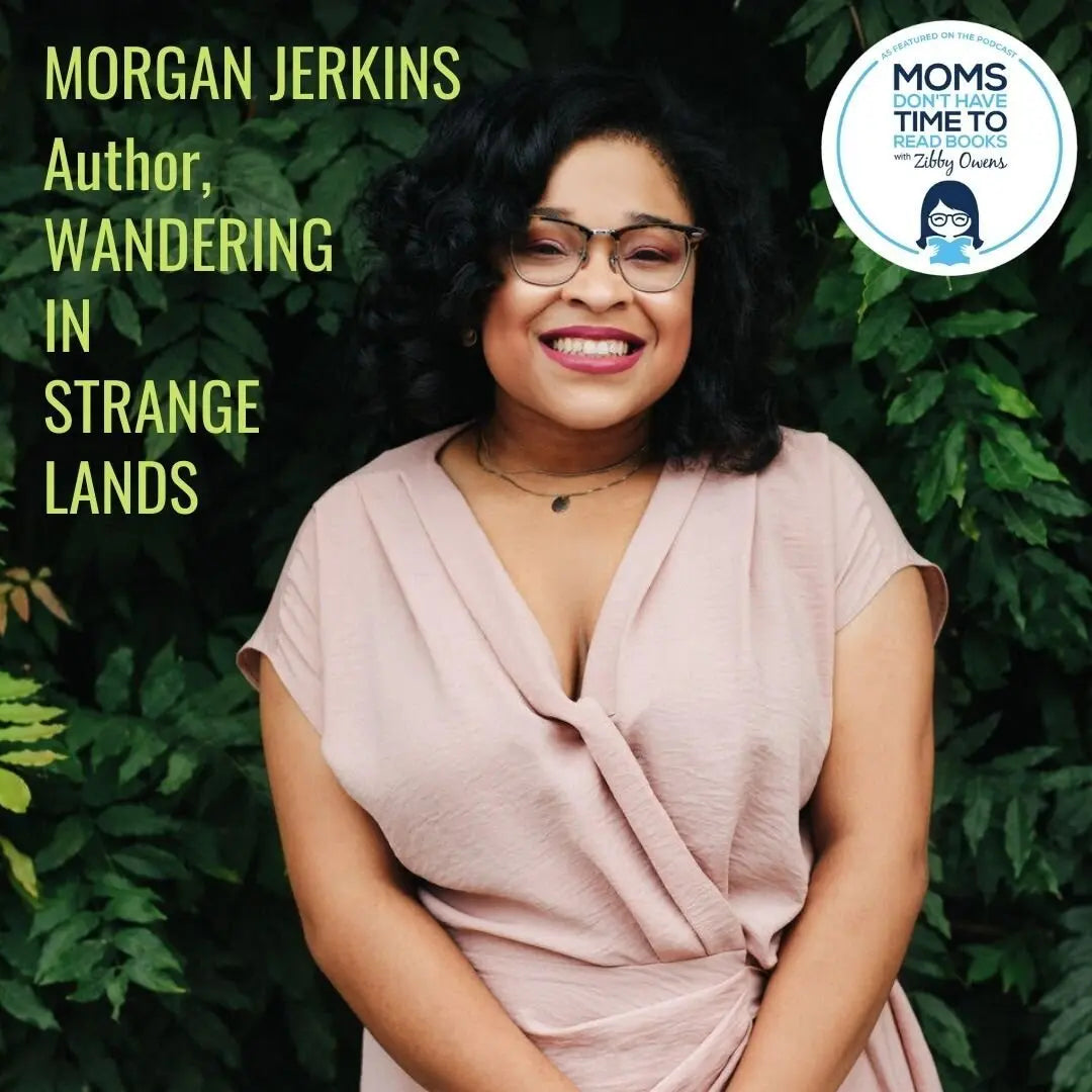 Morgan Jerkins, WANDERING IN STRANGE LANDS - Zibby Media