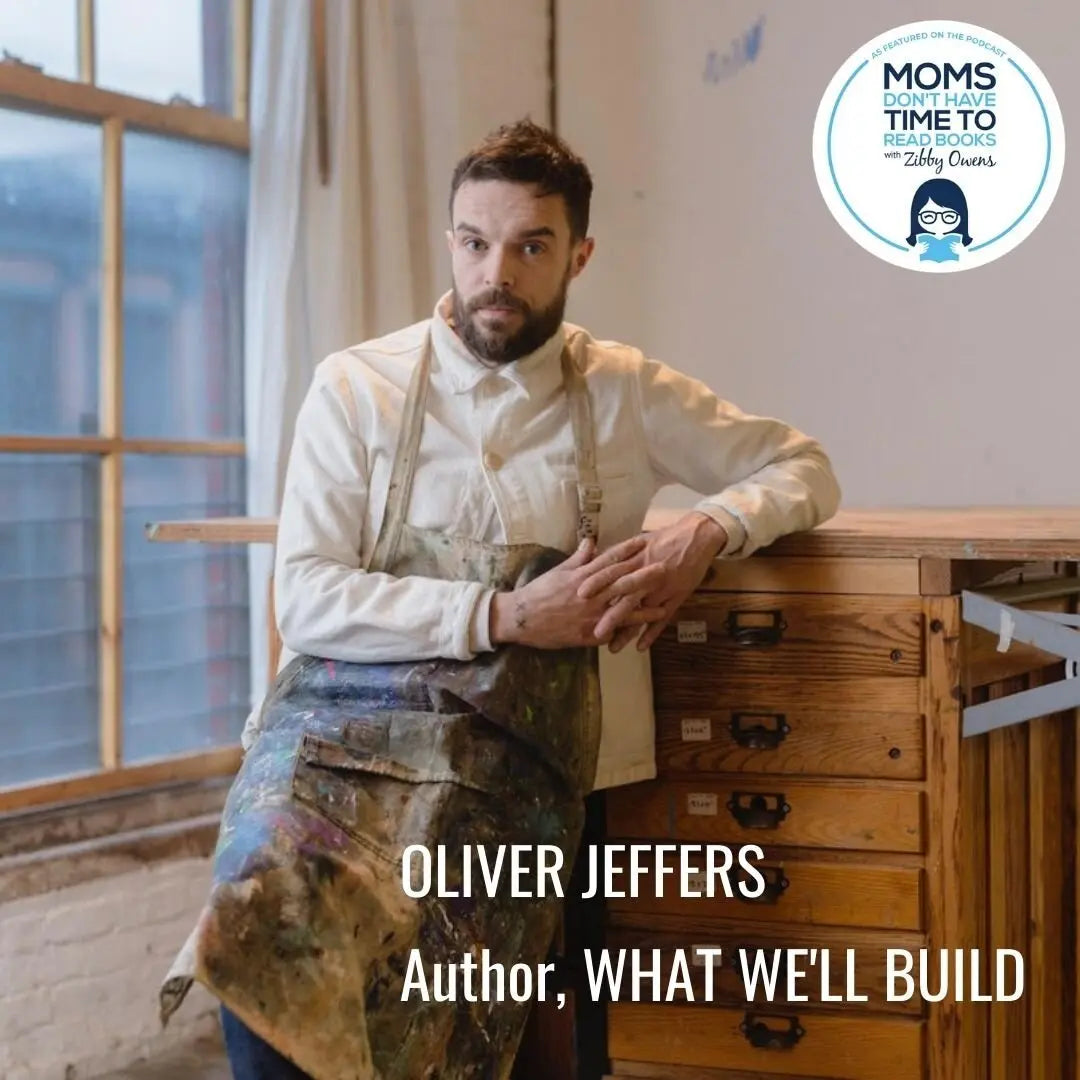 Oliver Jeffers, WHAT WE'LL BUILD - Zibby Media