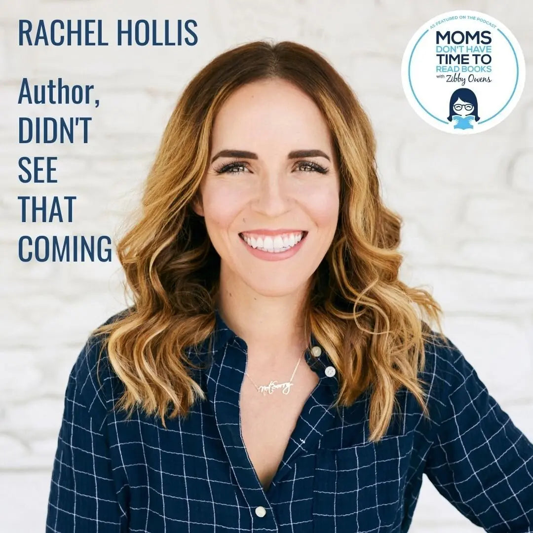 Rachel Hollis, DIDN'T SEE THAT COMING - Zibby Media