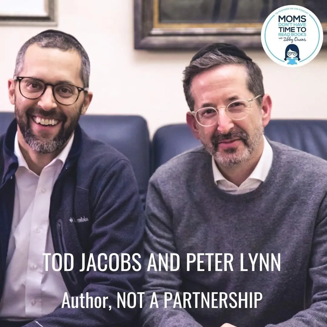 Tod Jacobs and Peter Lynn, NOT A PARTNERSHIP - Zibby Media