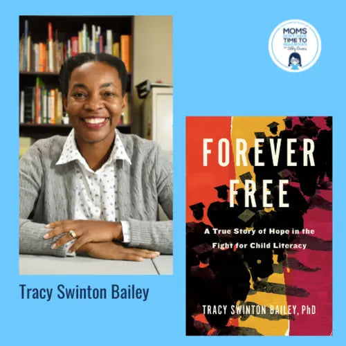 Tracy Swinton Bailey, PhD, FOREVER FREE - Zibby Media